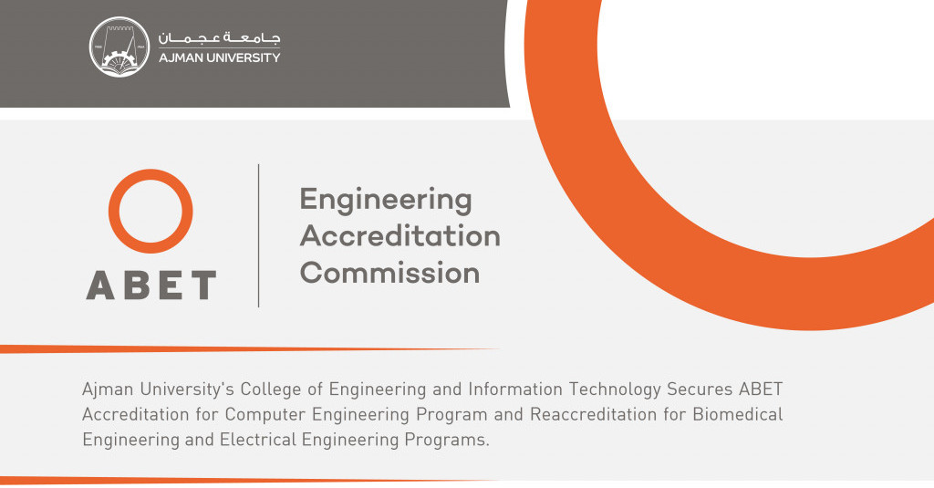 Ajman University's College of Engineering and Information Technology Secures ABET Accreditation for Computer Engineering Program and Reaccreditation for Biomedical Engineering and Electrical Engineering Programs